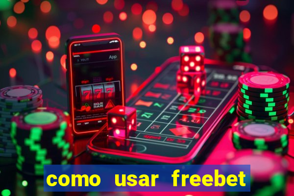 como usar freebet vai de bet